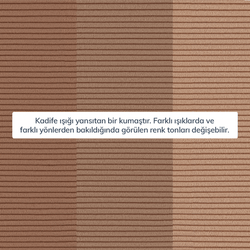 Kumaş: Fitilli Kadife - Renk: Sütlü Kahve - Normod